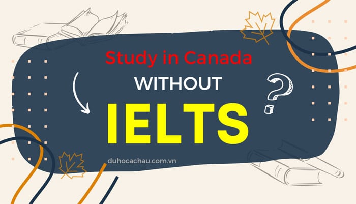 du học Canada cần bằng tiếng Anh nào?
